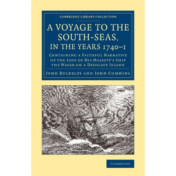 Cambridge Library Collection - Maritime A Voyage to the South-Seas, in the Years 1740-1, (Paperback)