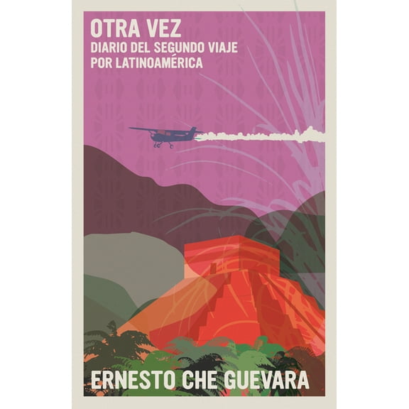 The Che Guevara Library Otra Vez: Diario del Segundo Viaje Por LatinoamÃ©rica, (Paperback)