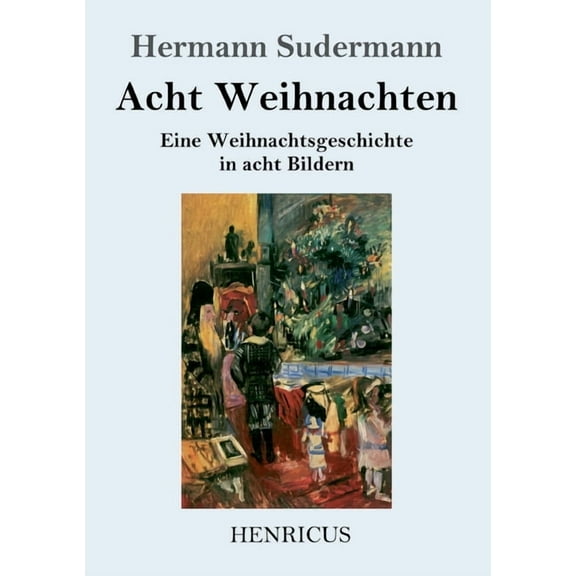 Acht Weihnachten: Eine Weihnachtsgeschichte in acht Bildern, (Paperback)
