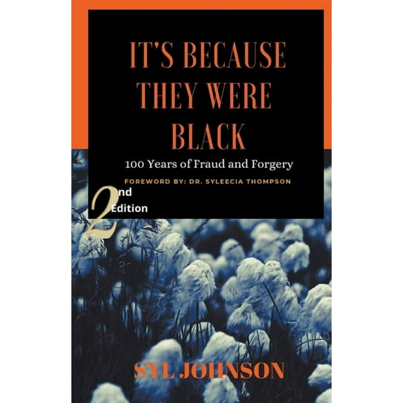 It's Because They Were Black: 100 Years of Fraud and Forgery (Paperback)