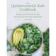 thumbnail image 2 of The Quintessential Kale Cookbook : Simple and Delicious Recipes for Everyone's Favorite Superfood (Paperback), 2 of 2