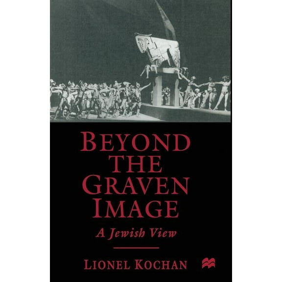 Beyond the Graven Image: A Jewish View, (Paperback)