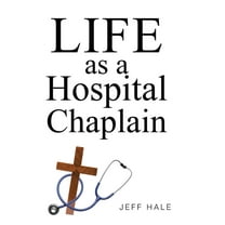 Life as a Hospital Chaplain (Hardcover)