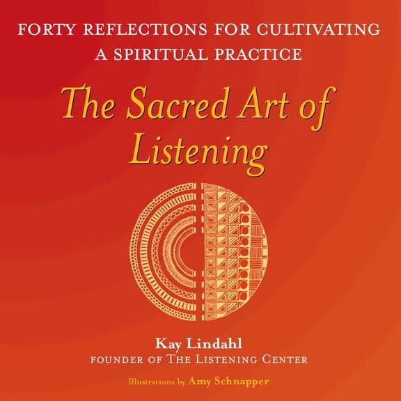 Pre-Owned The Sacred Art of Listening: Forty Reflections for Cultivating a Spiritual Practice (Paperback) 1893361446 9781893361447