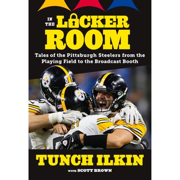 Pre-Owned In the Locker Room: Tales of the Pittsburgh Steelers from the Playing Field to the Broadcast Booth (Paperback) 1629375020 9781629375021