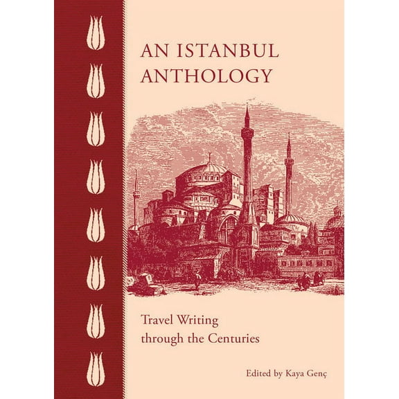 An Istanbul Anthology: Travel Writing Through the Centuries, (Hardcover)