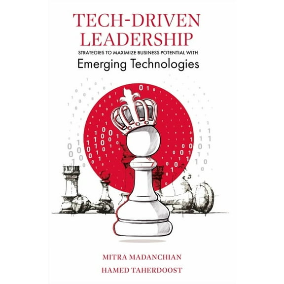 Tech-Driven Leadership: Strategies to Maximize Business Potential with Emerging Technologies, (Hardcover)