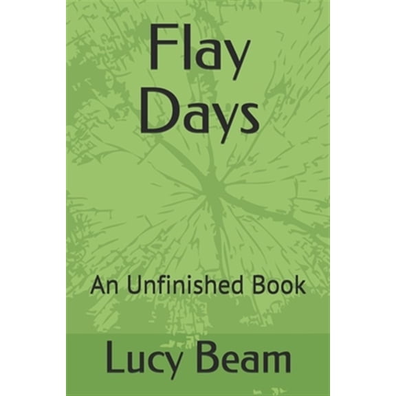 Pre-Owned Edition: Flay Days : An Unfinished Book (Series #1) (Paperback)