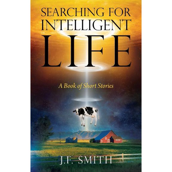 Searching For Intelligent Life: A Book of Short Stories, (Paperback)