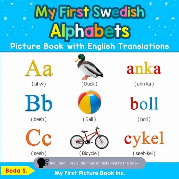 Teach & Learn Basic Swedish Words for Ch My First Swedish Alphabets Picture Book with English Translations: Bilingual Early Learning & Easy Teaching Swedish Book, Book 1, (Paperback)