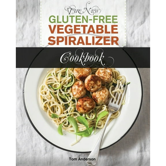 Pre-Owned The New Gluten Free Vegetable Spiralizer Cookbook: 101 Tasty Spiralizer Recipes For Your Vegetable Slicer & Zoodle Maker (Paperback) 1706271905 9781706271901