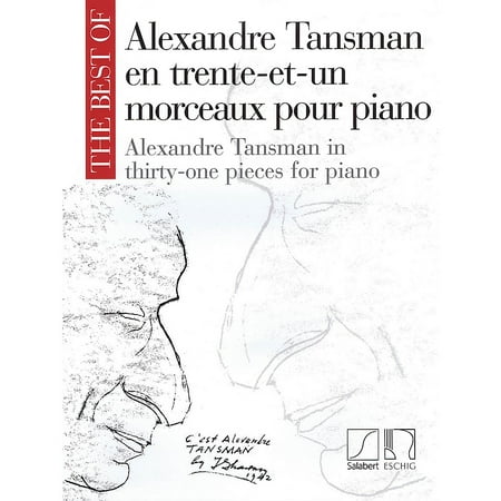 Max Eschig The Best of Alexandre Tansman (31 Pieces for Piano) Editions Durand Series Softcover by Alexandre