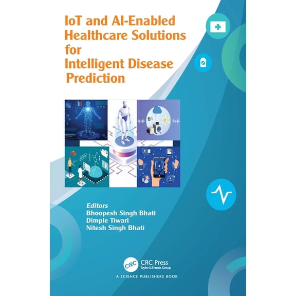 IoT and AI-Enabled Healthcare Solutions and Intelligent Disease Prediction, (Hardcover)