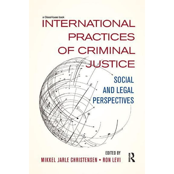 International Practices of Criminal Justice: Social and legal perspectives, (Paperback)