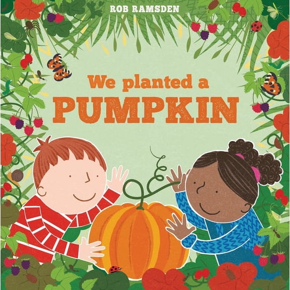In the Garden We Planted a Pumpkin, (Hardcover)
