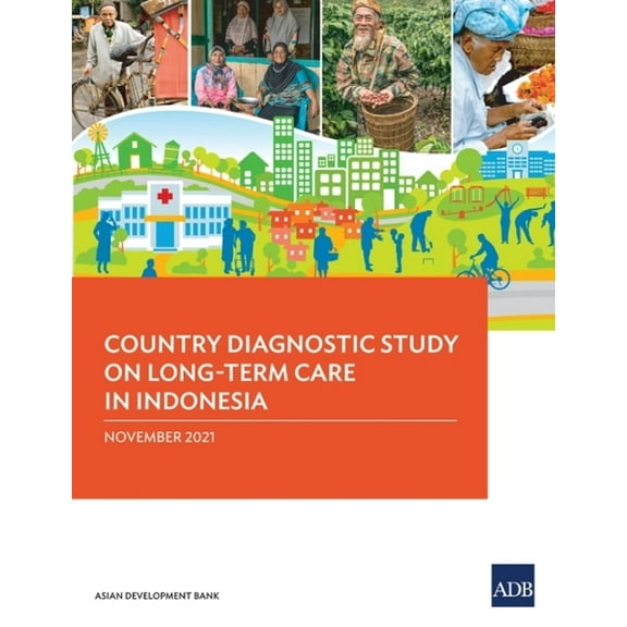 Country Diagnostic Studies Country Diagnostic Study on Long-Term Care in Indonesia, (Paperback)