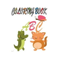 ABC Coloring Book: Coloring Books For Kids Awesome Animals /Toddler coloring book (Paperback)