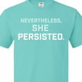 thumbnail image 4 of Inktastic Nevertheless, She Persisted T-Shirt, 4 of 5