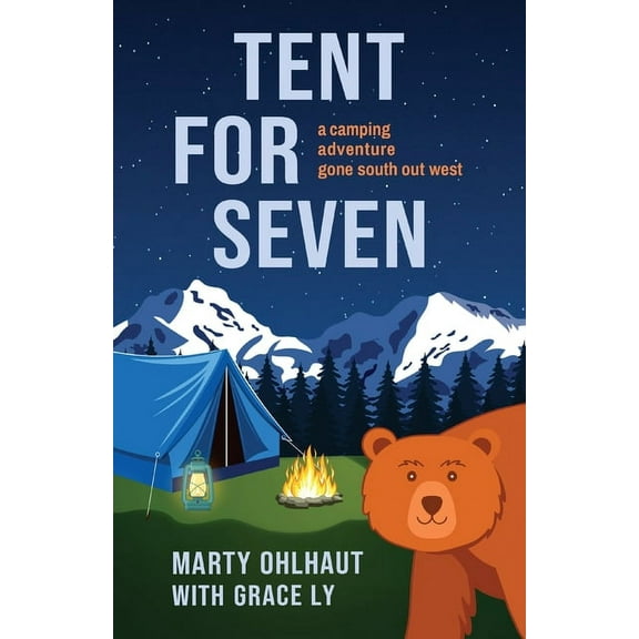Tent for Seven: A Camping Adventure Gone South Out West, (Paperback)