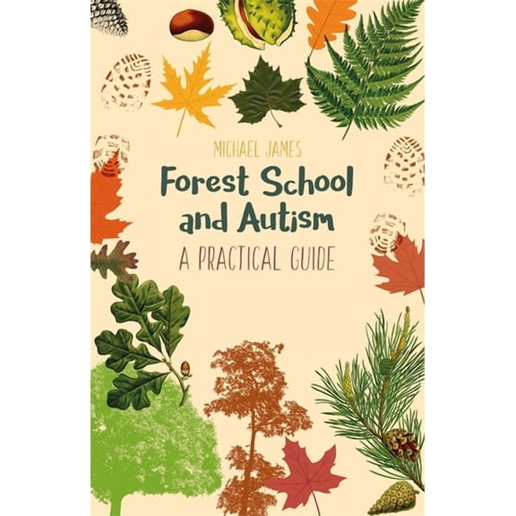 Forest School and Autism: A Practical Guide, (Paperback)
