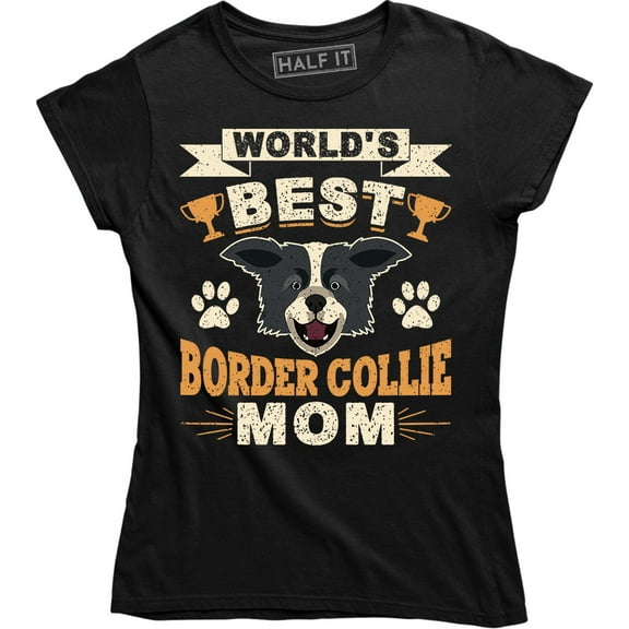 World's Best Border Collie Mom For Dog Owner Women's Gift Tee