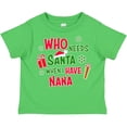 thumbnail image 3 of Inktastic Who Needs Santa when I Have Nana Boys or Girls Toddler T-Shirt, 3 of 5
