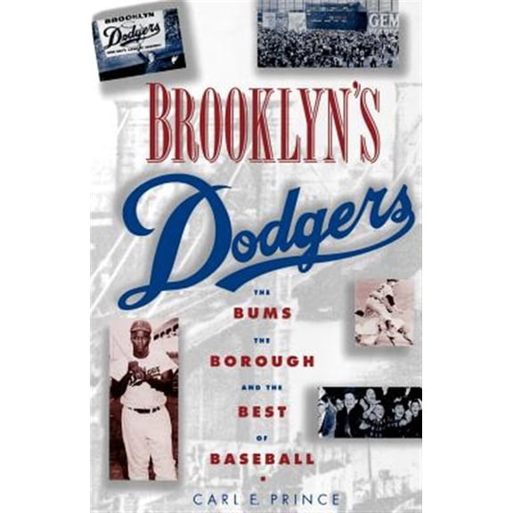 Pre-Owned Brooklyn's Dodgers: The Bums, the Borough, and the Best of Baseball, 1947-1957 (Paperback) 0195115783 9780195115789