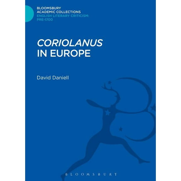 Bloomsbury Academic Collections: English Coriolanus' in Europe, (Hardcover)