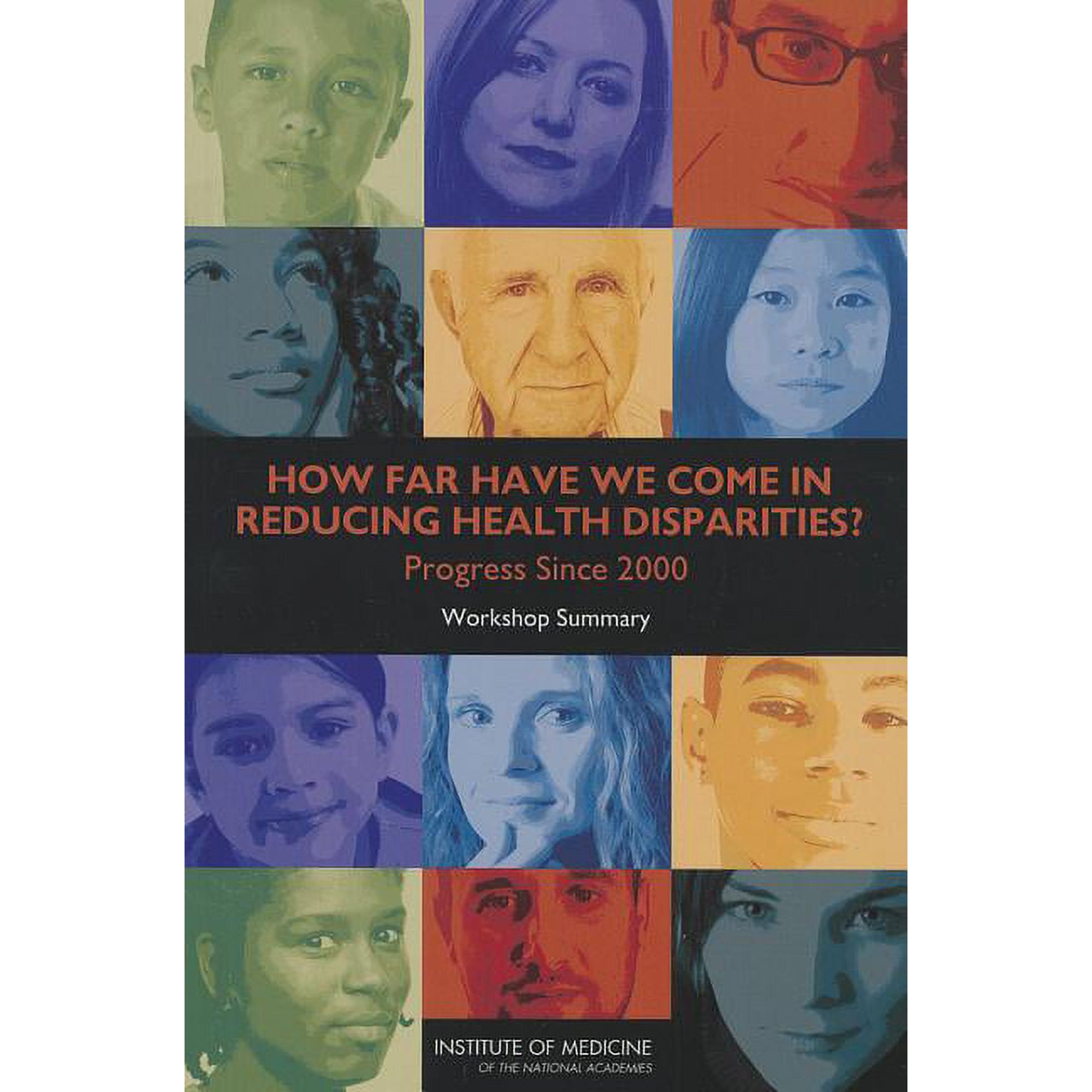 How Far Have We Come in Reducing Health Disparities?: Progress Since 2000: Workshop Summary (Paperback)