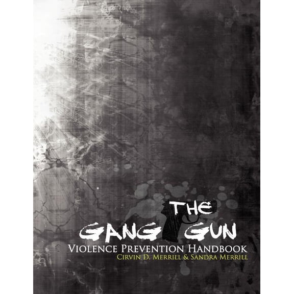 The Gang Gun Violence Prevention Handbook (Paperback)