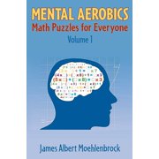Mental Aerobics -- Math Puzzles for Everyone, (Paperback)