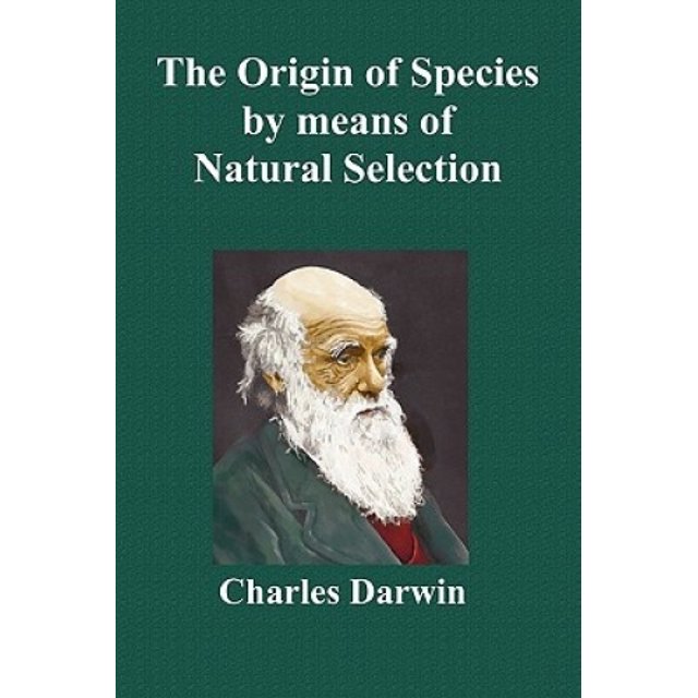 The Origin Of Species By Means Of Natural Selection; Or The Preservation Of Favoured Races In The Struggle For Life (Sixth Edition, with All Additions and Corrections)