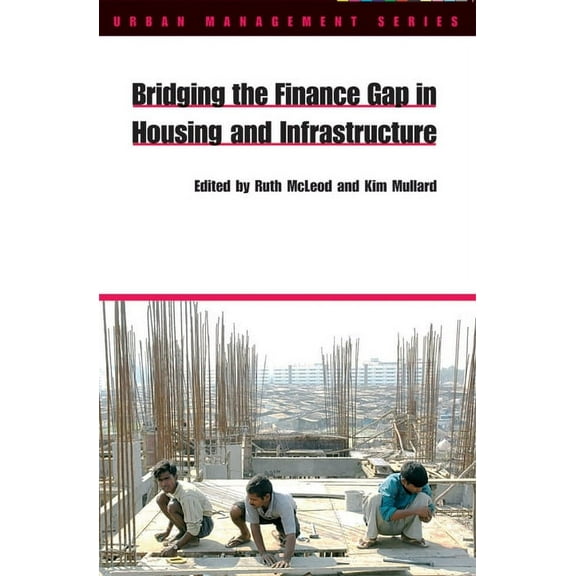 Urban Management: Bridging the Finance Gap in Housing and Infrastructure (Paperback)