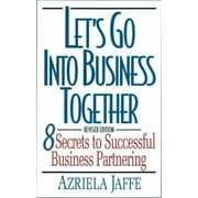 Let's Go into Business Together: 8 Secrets to Successful Business Partnering [Paperback - Used]