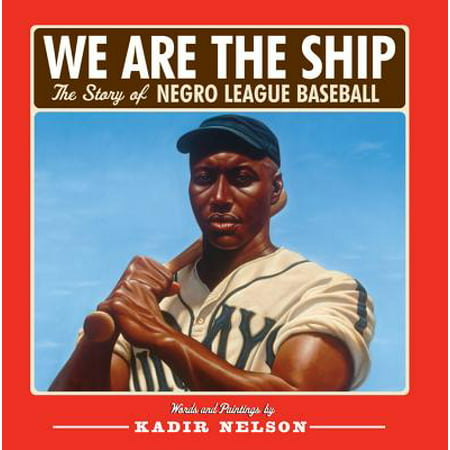 We Are the Ship : The Story of Negro League (Best Fantasy Baseball League Sites)
