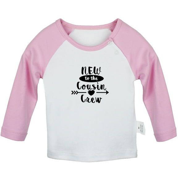 New to the Cousin Crew Funny T shirt For Baby, Newborn Babies T-shirts, Infant Tops, 0-24M Kids Graphic Tees Clothing (Long Pink Raglan T-shirt, 0-6 Months)