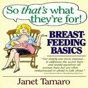 So That's What They're For!: Breastfeeding Basics [Paperback - Used]