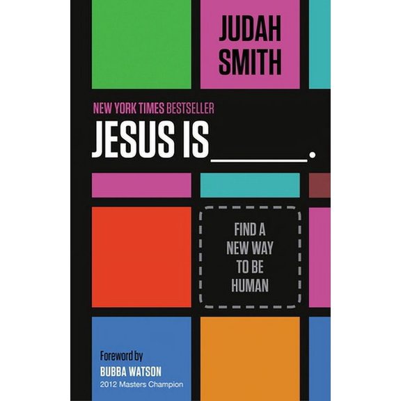 Jesus Is _______.: Find a New Way to Be Human by Judah Smith (Paperback)