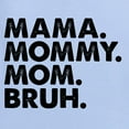thumbnail image 6 of Wild Bobby Mama Mommy Mom Bruh Women Graphic Long Sleeve Tee, 6 of 6
