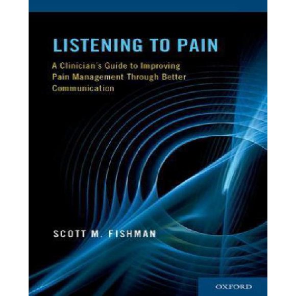 Listening to Pain By Fishman, Scott M., M.D.