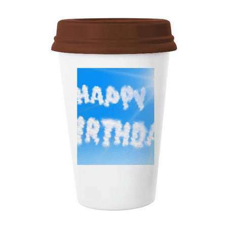 

Happy Birthday Blue Sky Clouds Mug Coffee Drinking Glass Pottery Cerac Cup Lid