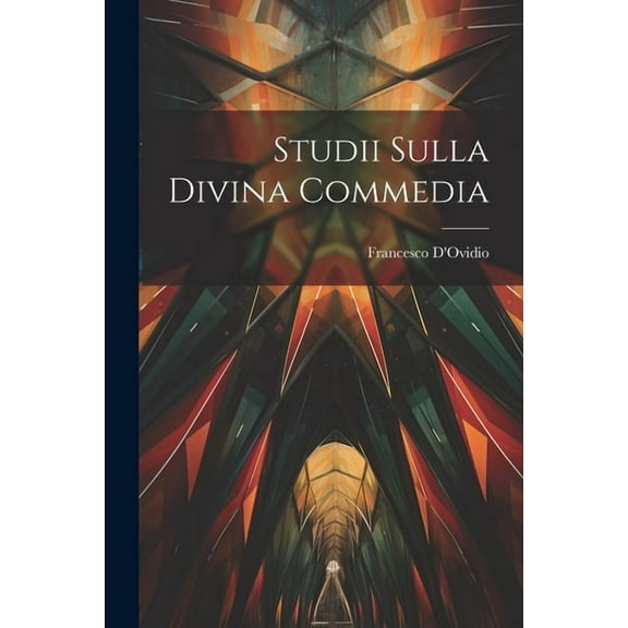 Studii Sulla Divina Commedia (Paperback)