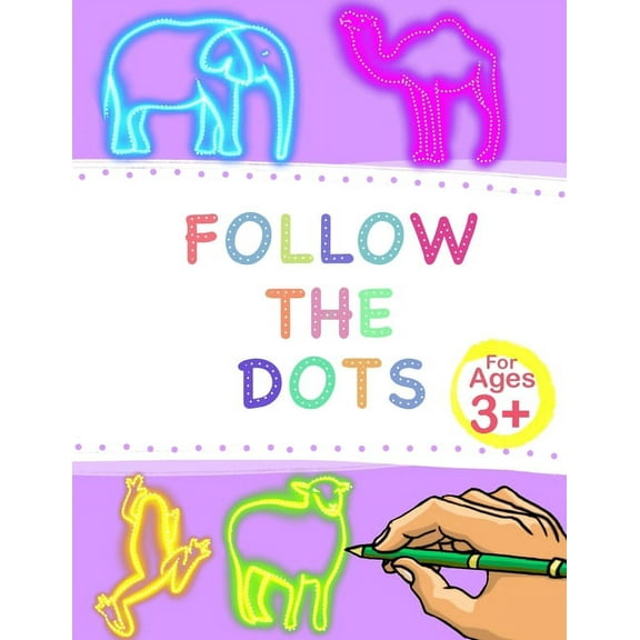 Follow The Dots: Enhances Kid's Motor Skills By Tracing 30 Different Fun Animals and Words., (Paperback)