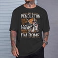 thumbnail image 2 of Im A Pendleton I Dont Stop When I Am Tired I Stop When Im Done TShirt, 2 of 6