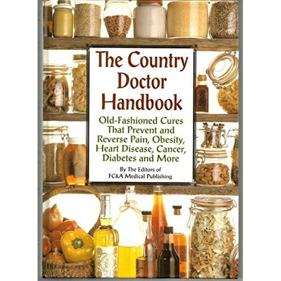 Pre-Owned The Country Doctor Handbook: Old-fashioned Cures That Prevent Pain Obsesity He Edition: First Paperback