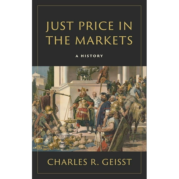 Just Price in the Markets : A History (Hardcover)
