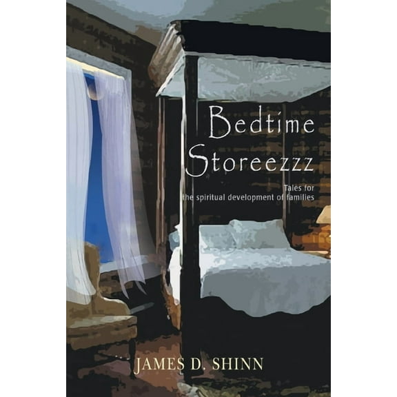 Bedtime Storeezzz: Tales for the Spiritual Development of Families (Paperback)
