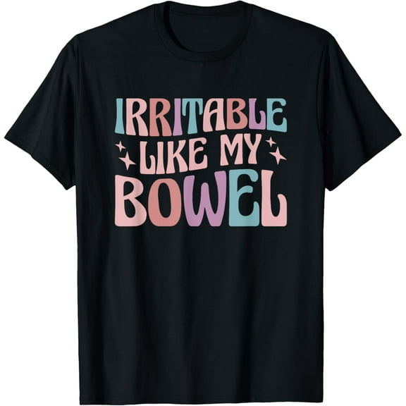 Irritable Like My Bowel IBS T-Shirt