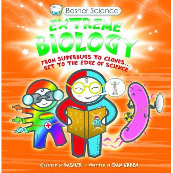 Pre-Owned Basher Science: Extreme Biology: From Superbugs to Clones ... Get to the Edge of Science (Paperback) 0753470500 9780753470503