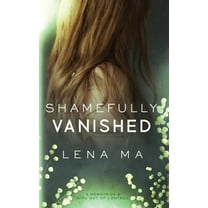 Crazy & Obsessed: Shamefully Vanished: A Memoir of a Girl Out of Control (Paperback)